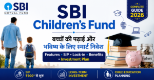 SBI Children's Fund Features, SIP, Benefits and Lock-in Period in Hindi